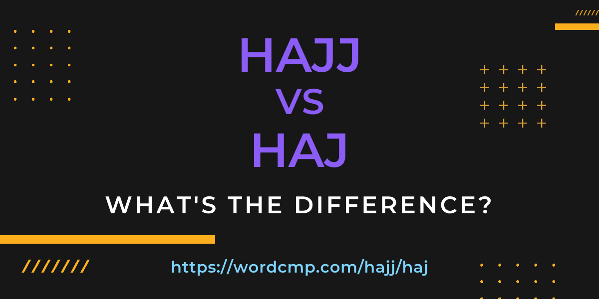 Difference between hajj and haj