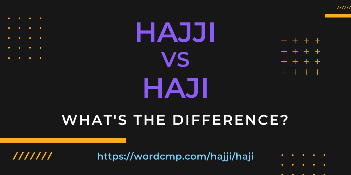 Difference between hajji and haji