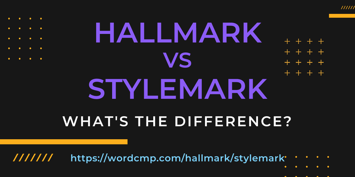 Difference between hallmark and stylemark
