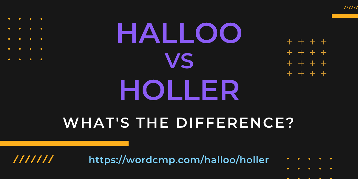 Difference between halloo and holler