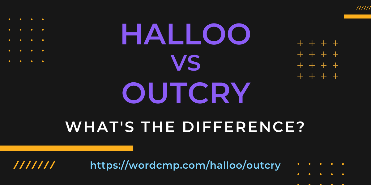 Difference between halloo and outcry