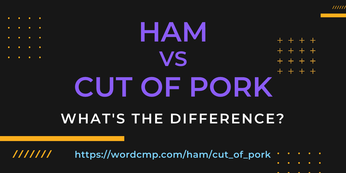 Difference between ham and cut of pork