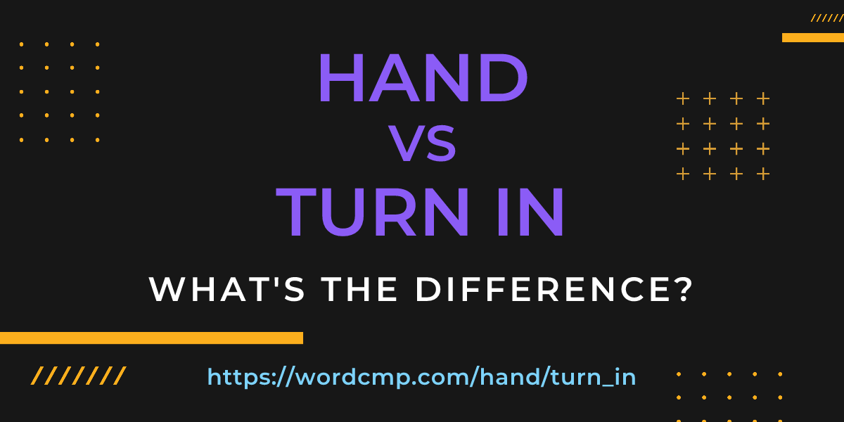 Difference between hand and turn in