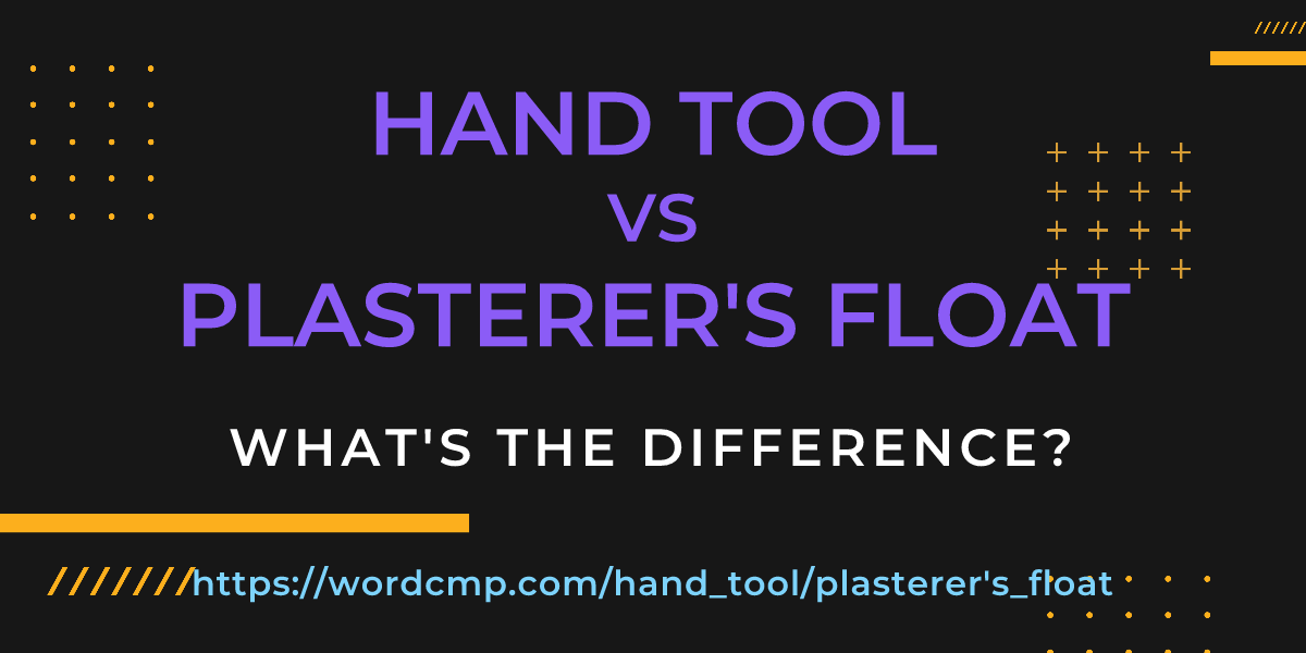 Difference between hand tool and plasterer's float