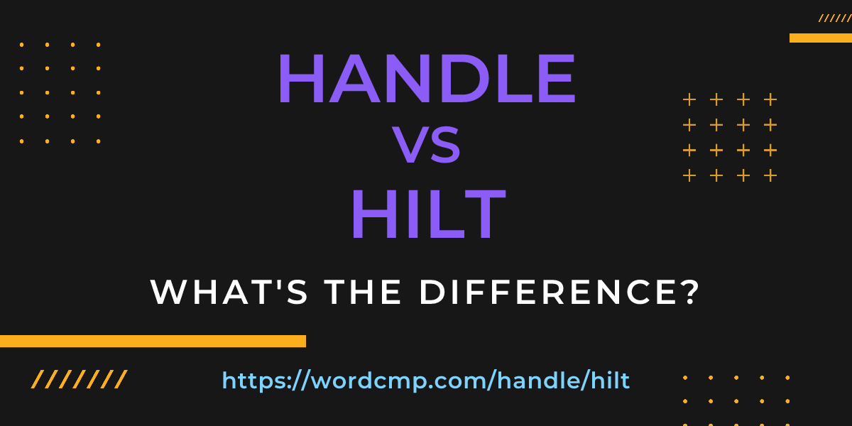 Difference between handle and hilt