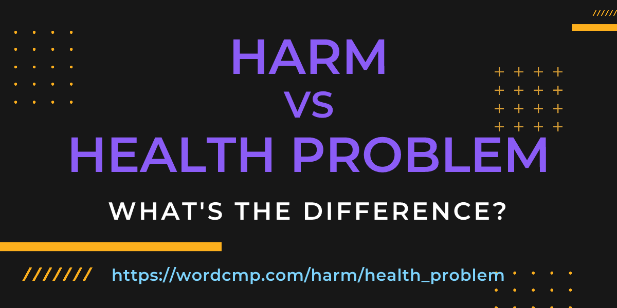 Difference between harm and health problem