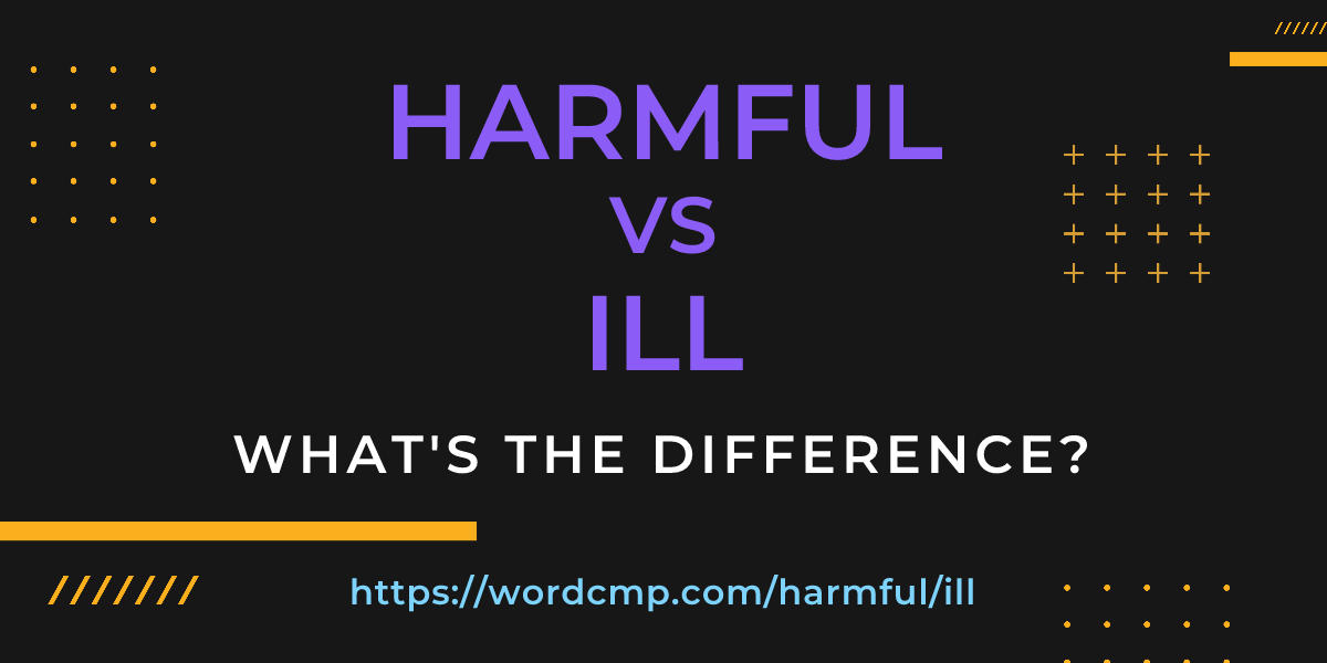 Difference between harmful and ill