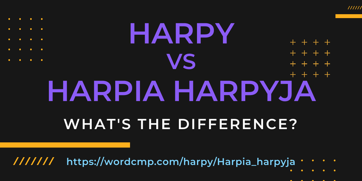Difference between harpy and Harpia harpyja