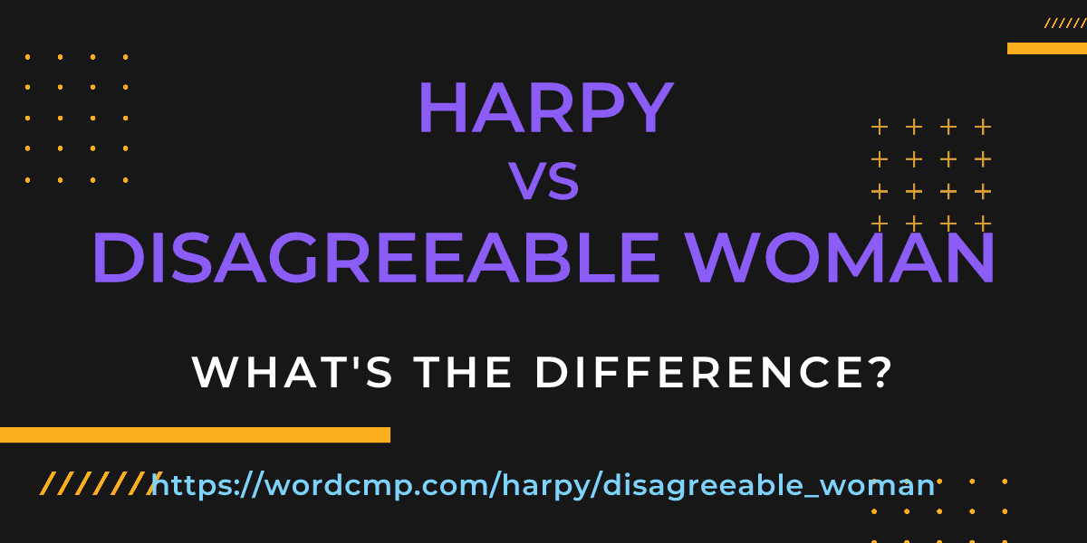 Difference between harpy and disagreeable woman