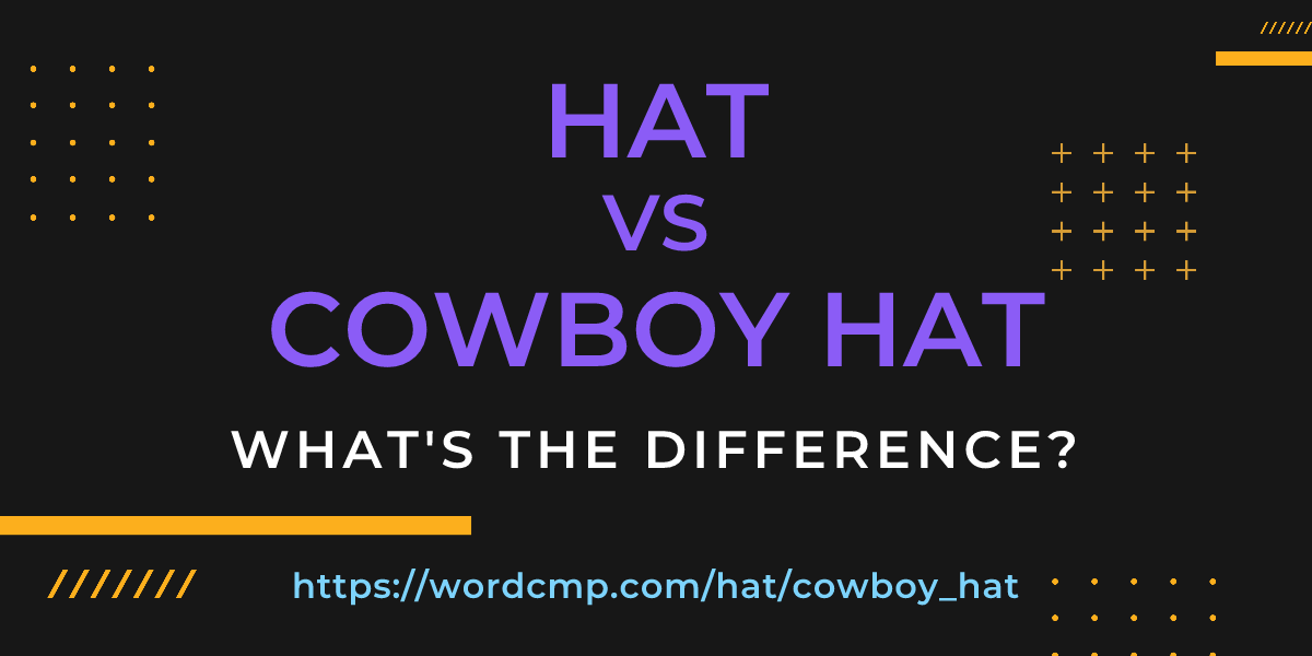 Difference between hat and cowboy hat