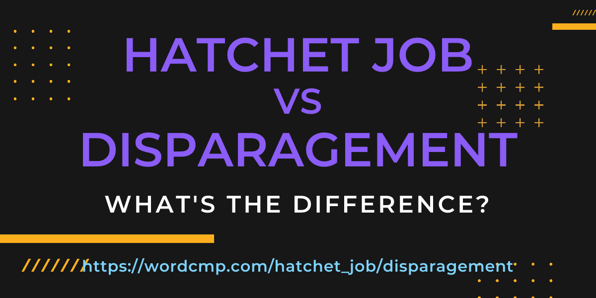 Difference between hatchet job and disparagement