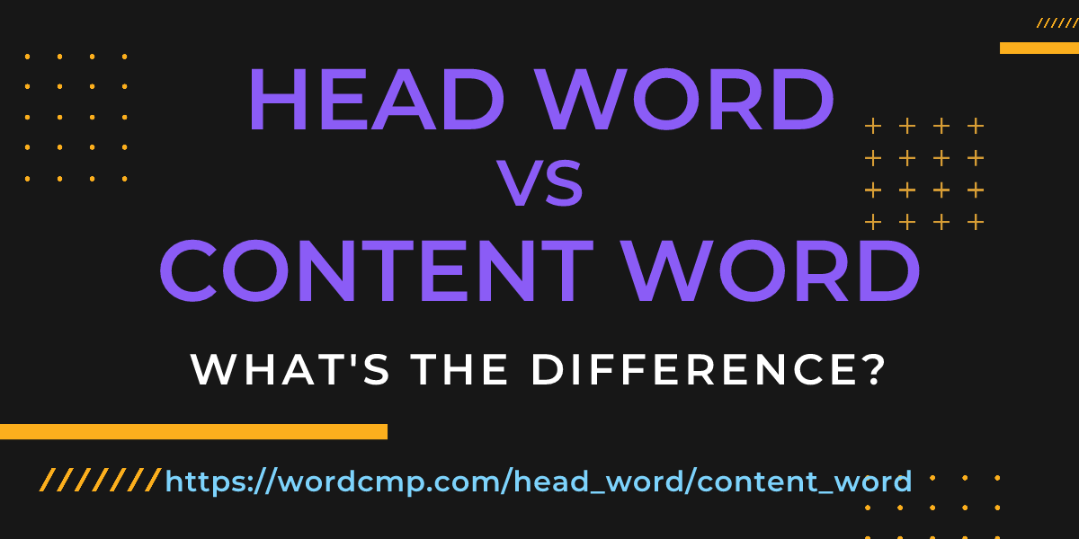 Difference between head word and content word