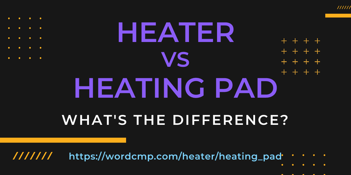 Difference between heater and heating pad