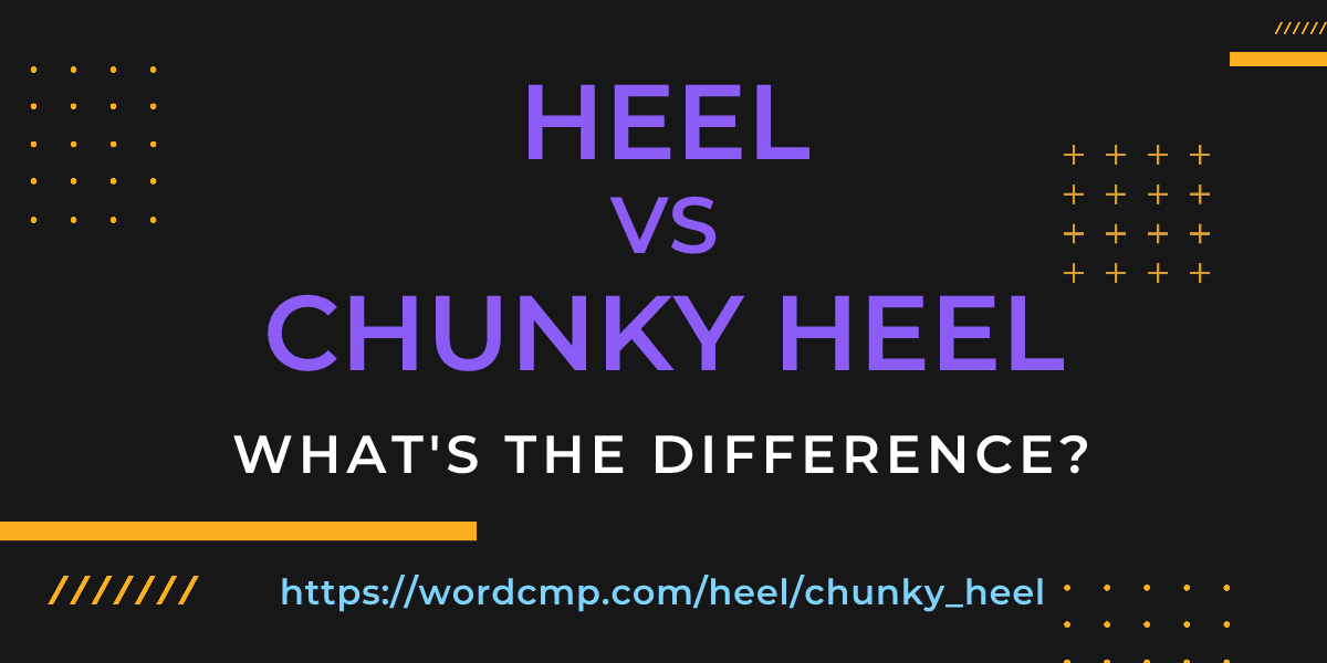 Difference between heel and chunky heel