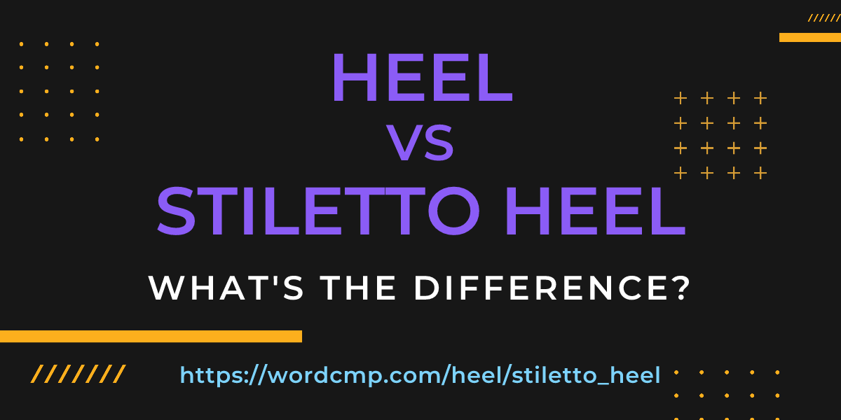 Difference between heel and stiletto heel