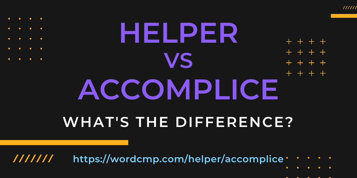 Difference between helper and accomplice