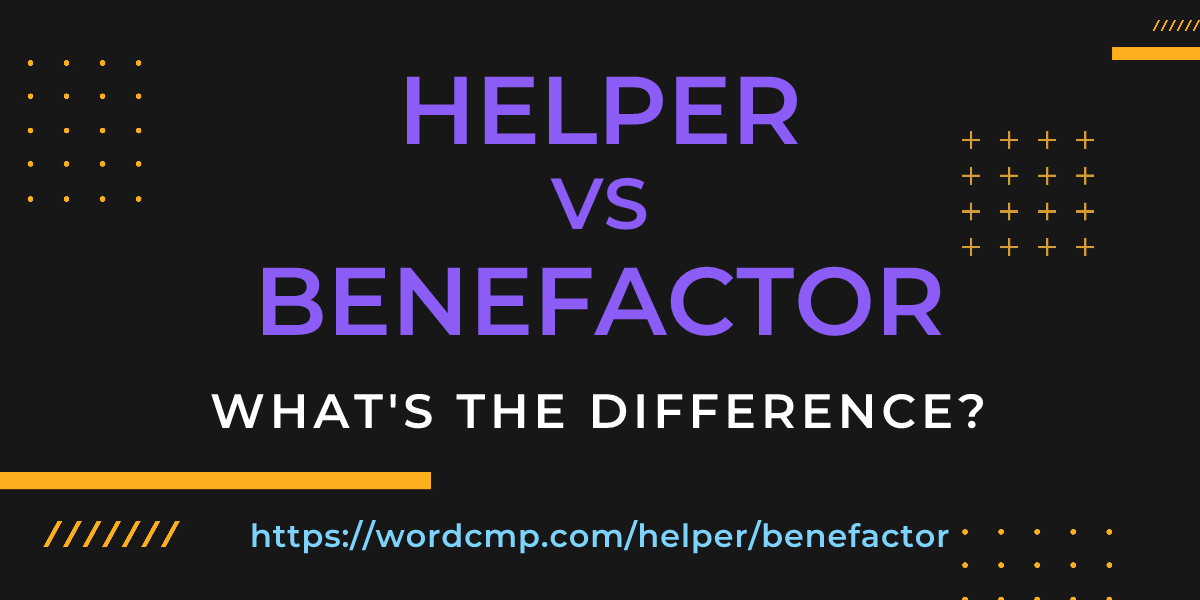 Difference between helper and benefactor