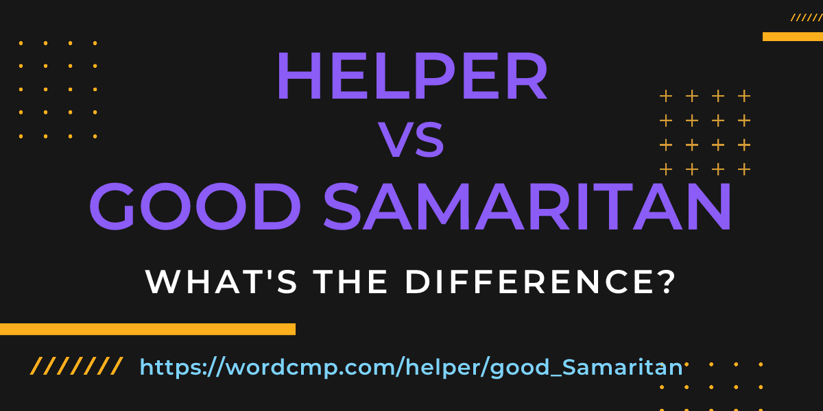 Difference between helper and good Samaritan