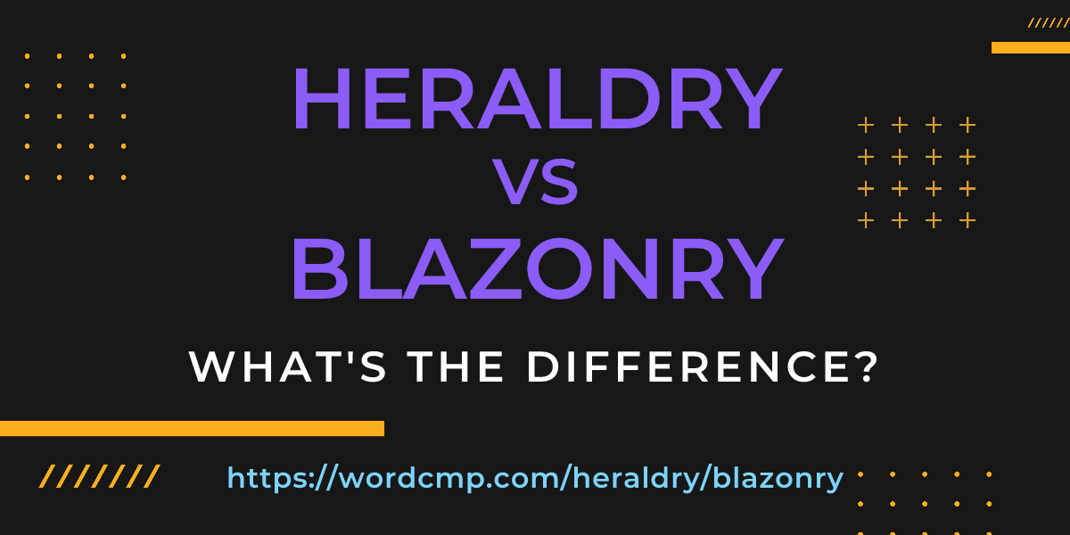 Difference between heraldry and blazonry