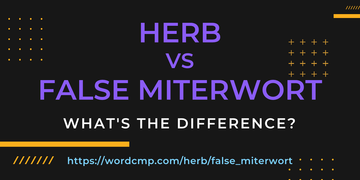 Difference between herb and false miterwort
