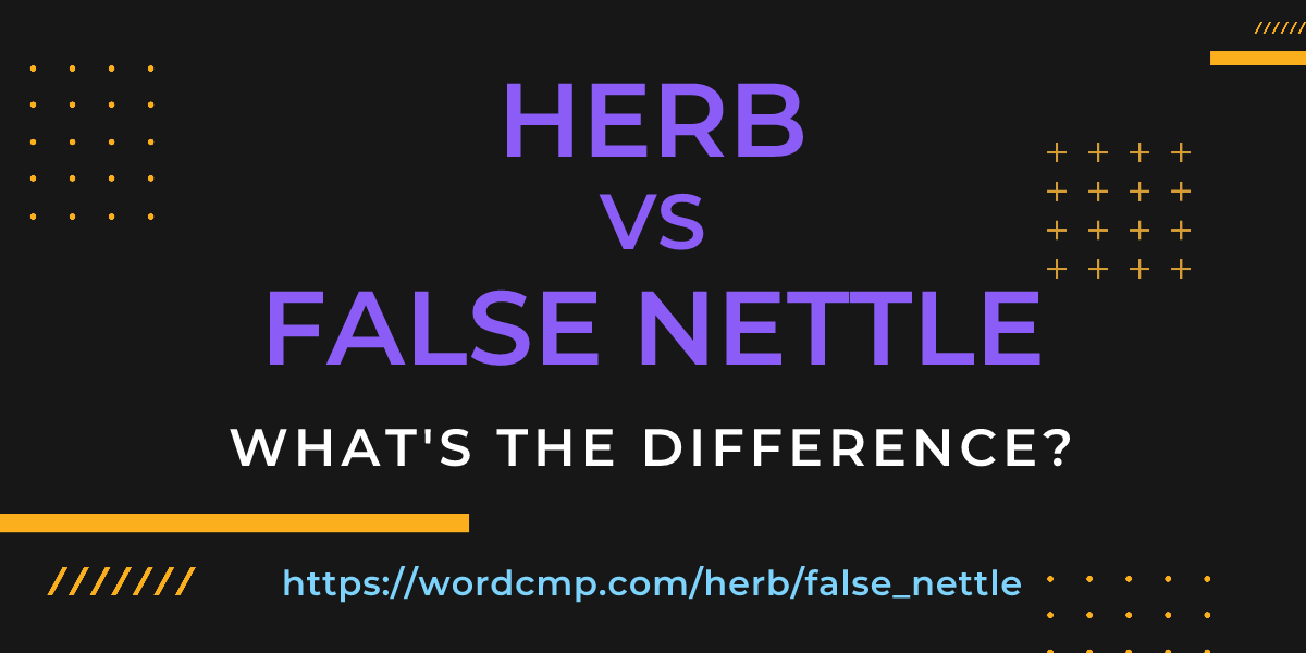 Difference between herb and false nettle