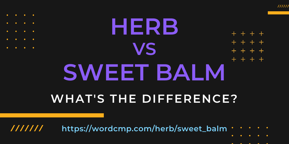 Difference between herb and sweet balm