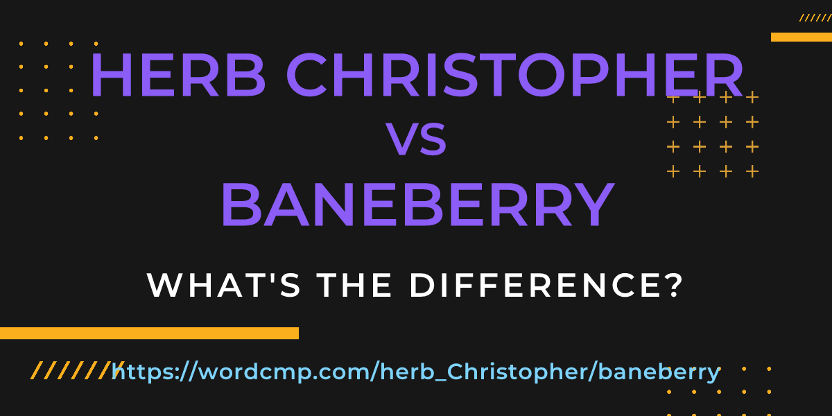 Difference between herb Christopher and baneberry