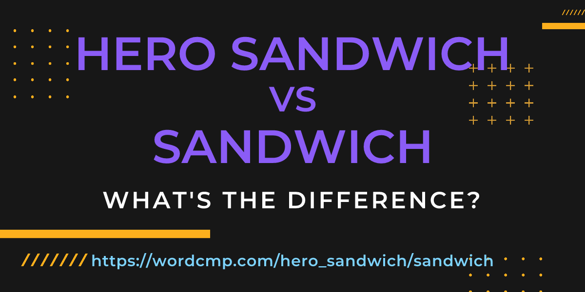 Difference between hero sandwich and sandwich