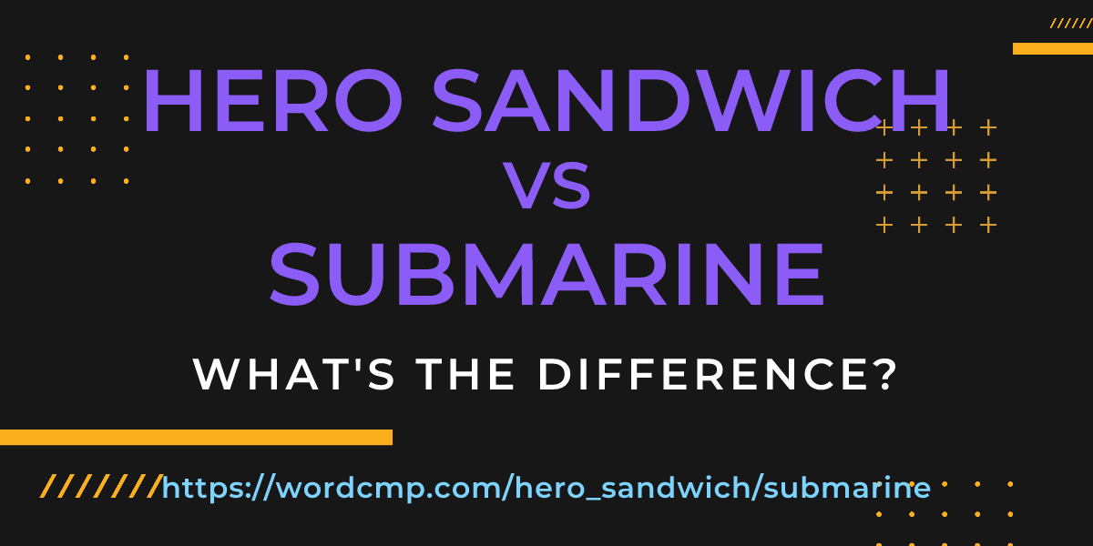 Difference between hero sandwich and submarine