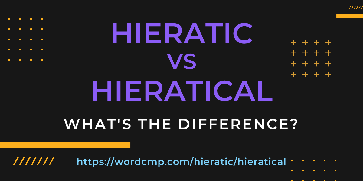 Difference between hieratic and hieratical