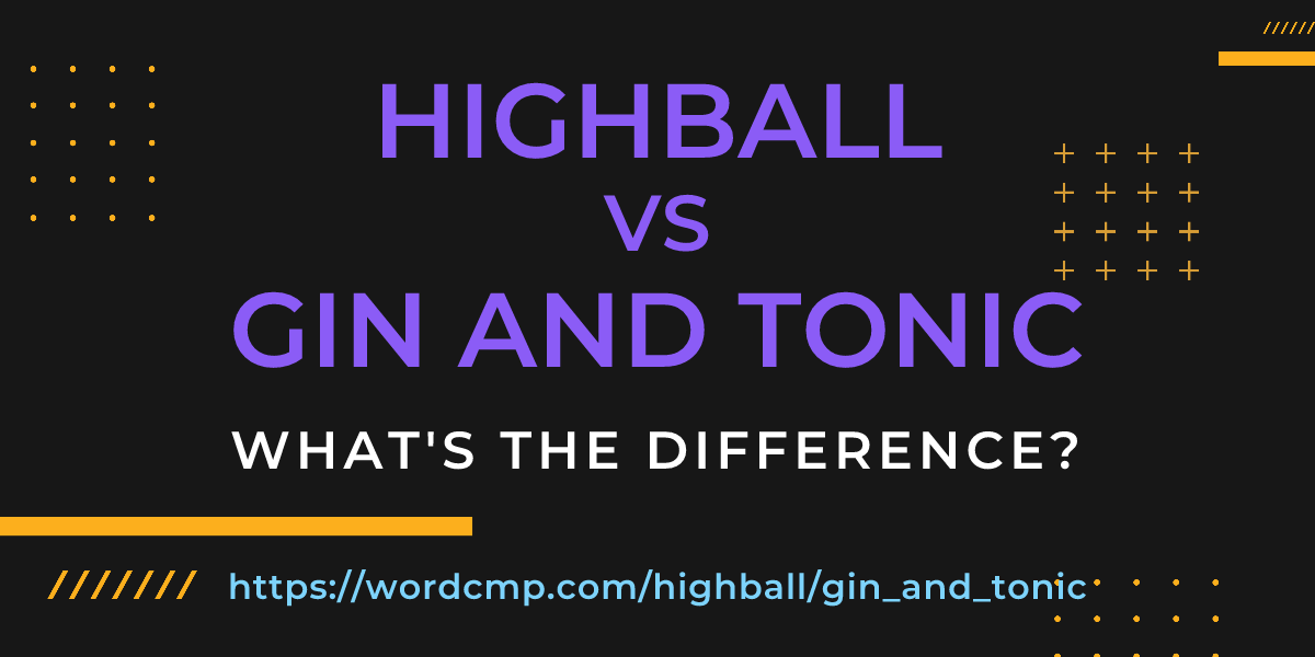 Difference between highball and gin and tonic