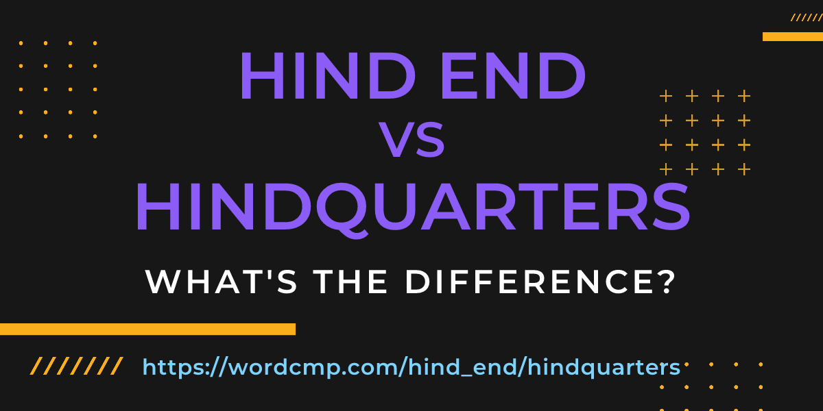 Difference between hind end and hindquarters