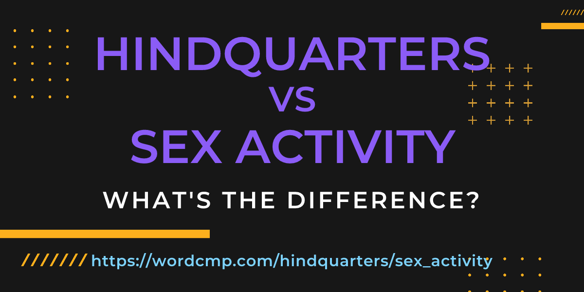 Difference between hindquarters and sex activity
