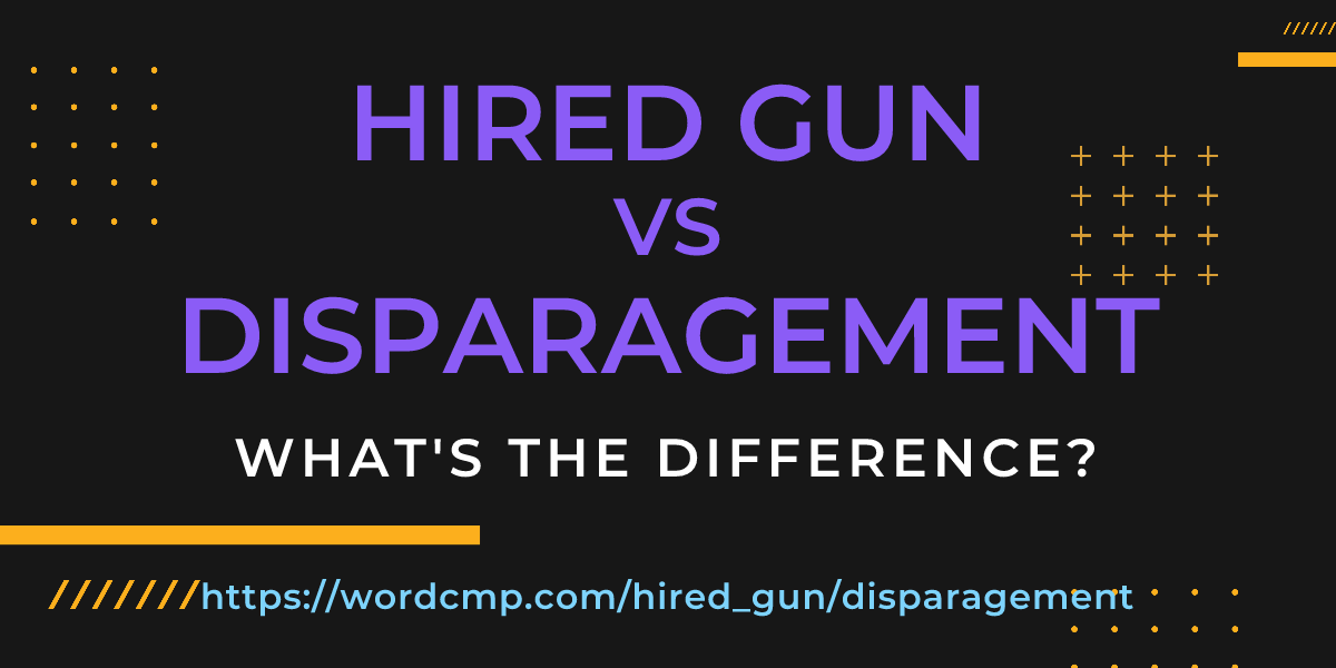 Difference between hired gun and disparagement
