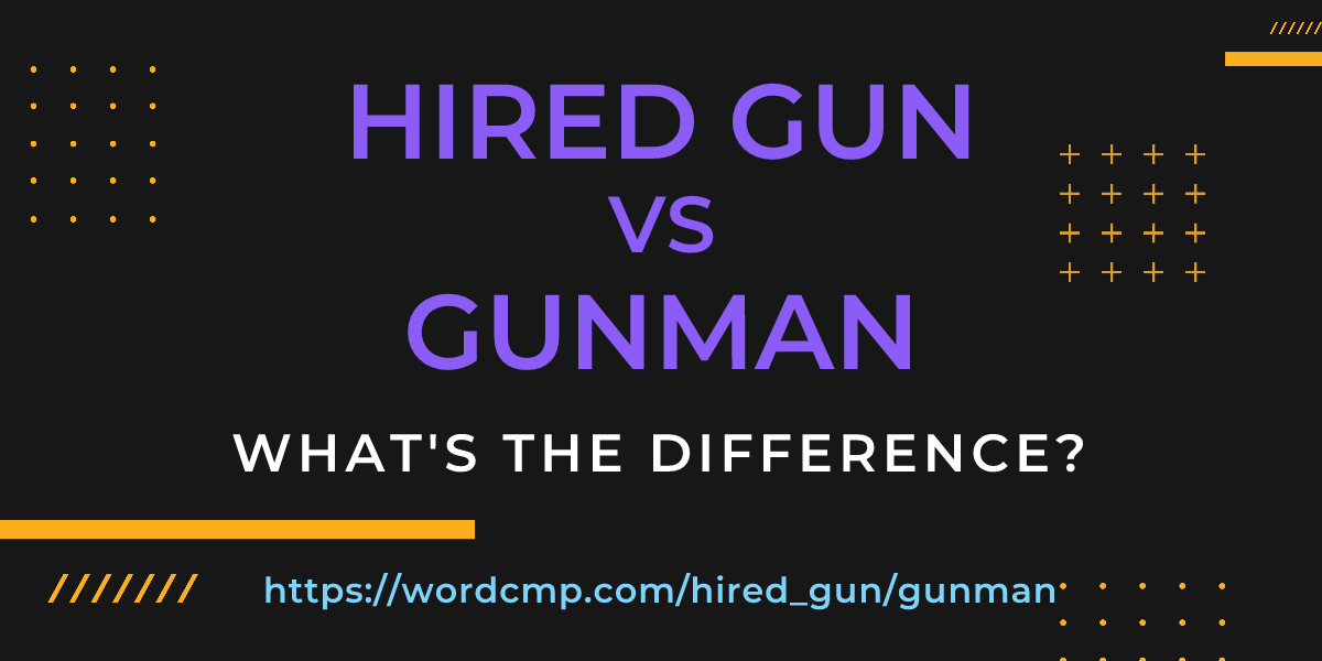 Difference between hired gun and gunman