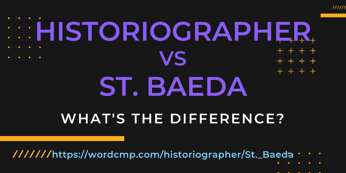 Difference between historiographer and St. Baeda
