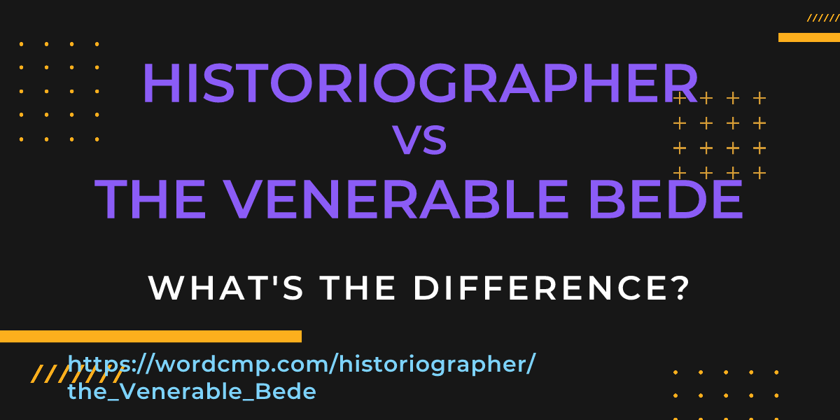 Difference between historiographer and the Venerable Bede