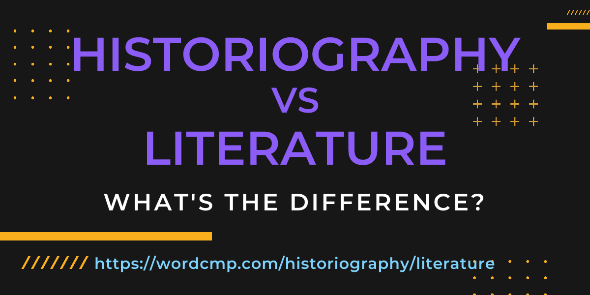 Difference between historiography and literature