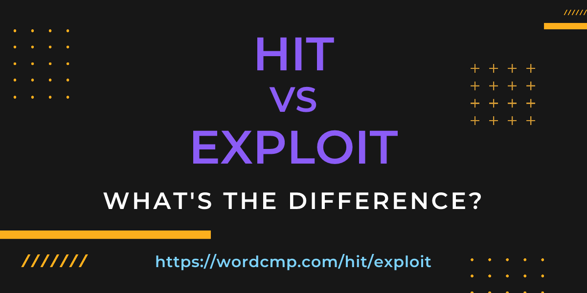 Difference between hit and exploit