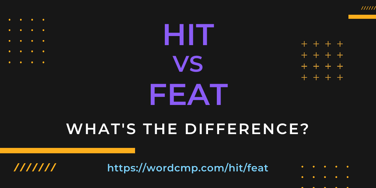 Difference between hit and feat