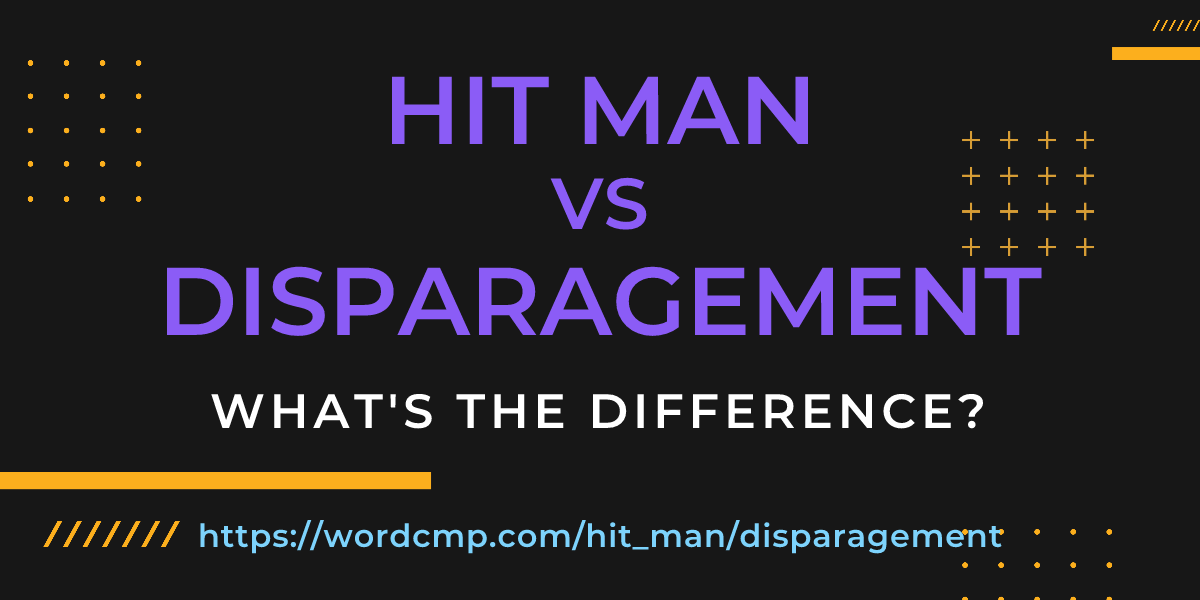 Difference between hit man and disparagement