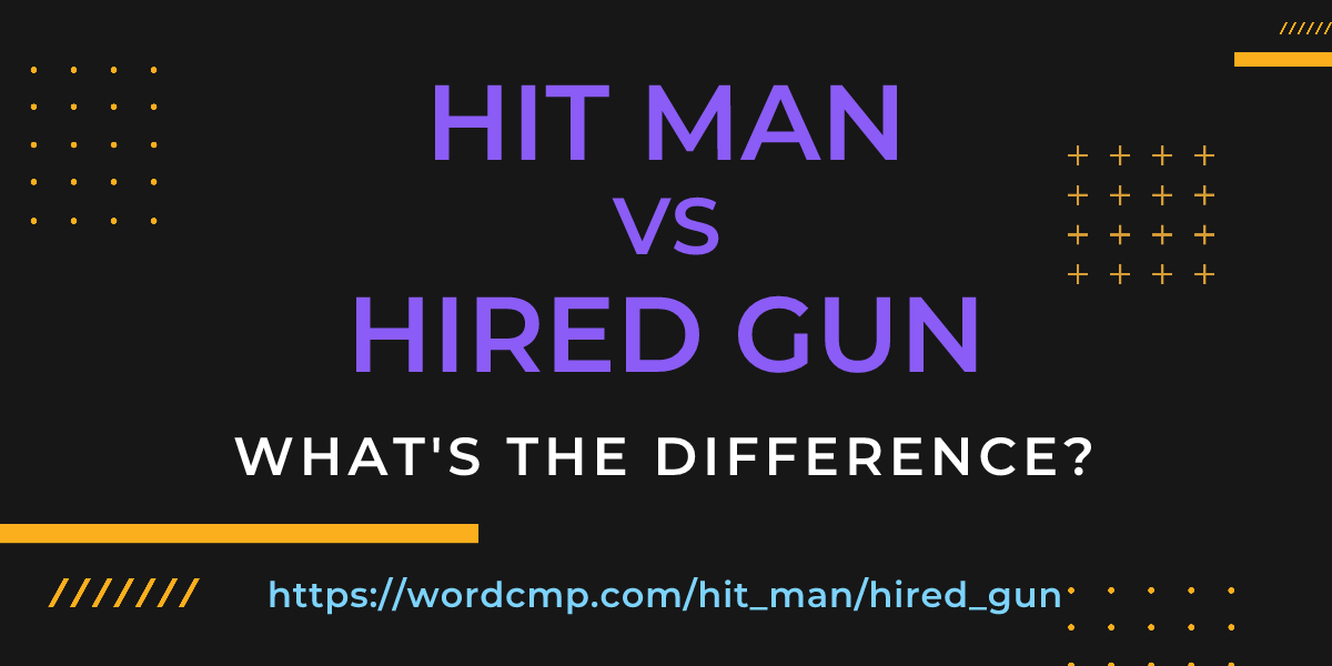 Difference between hit man and hired gun