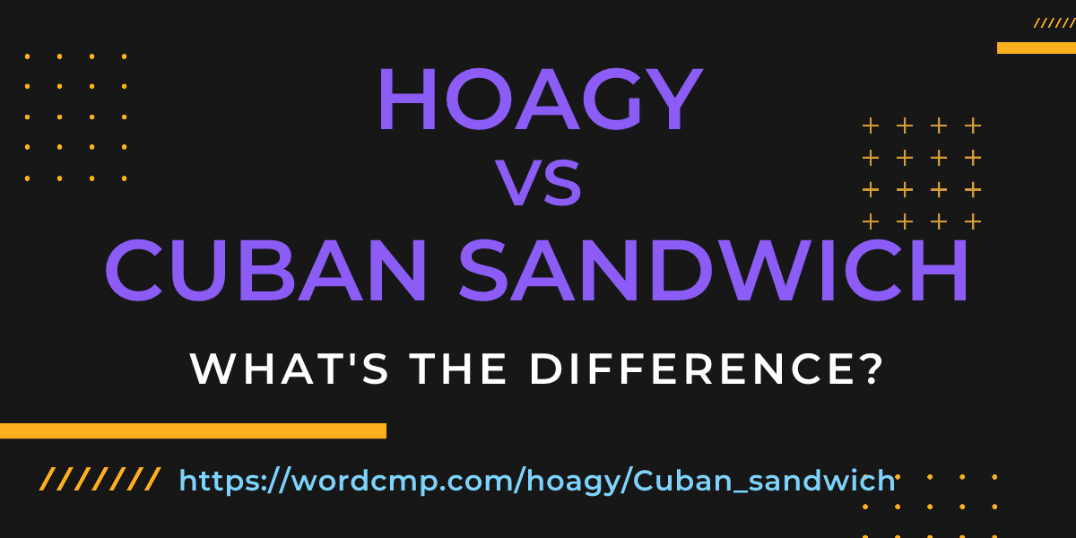 Difference between hoagy and Cuban sandwich