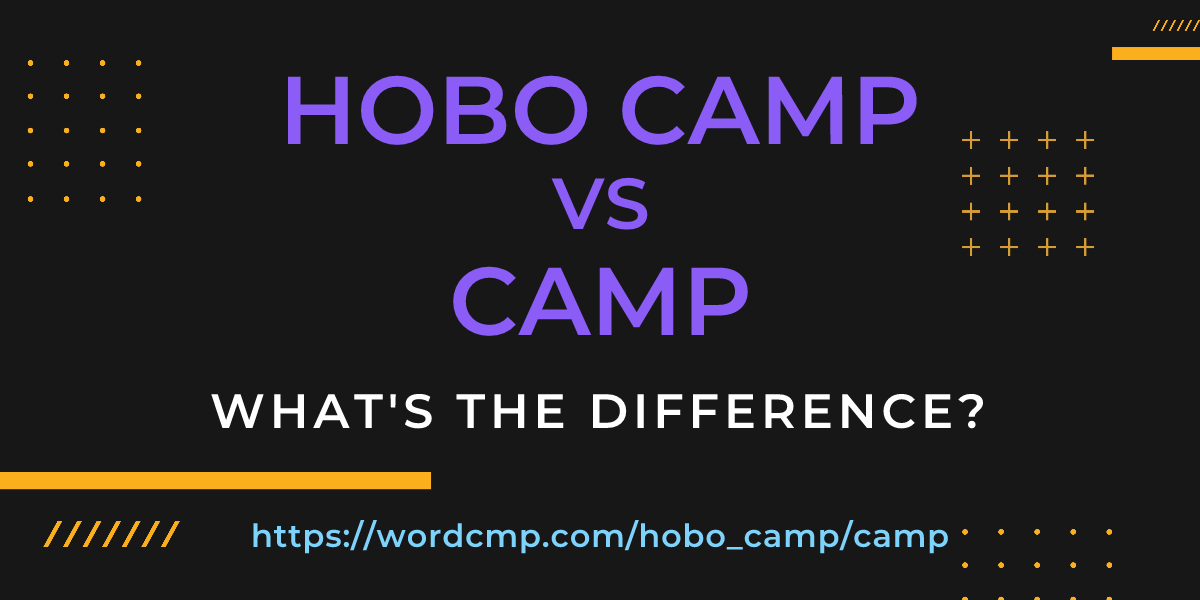 Difference between hobo camp and camp