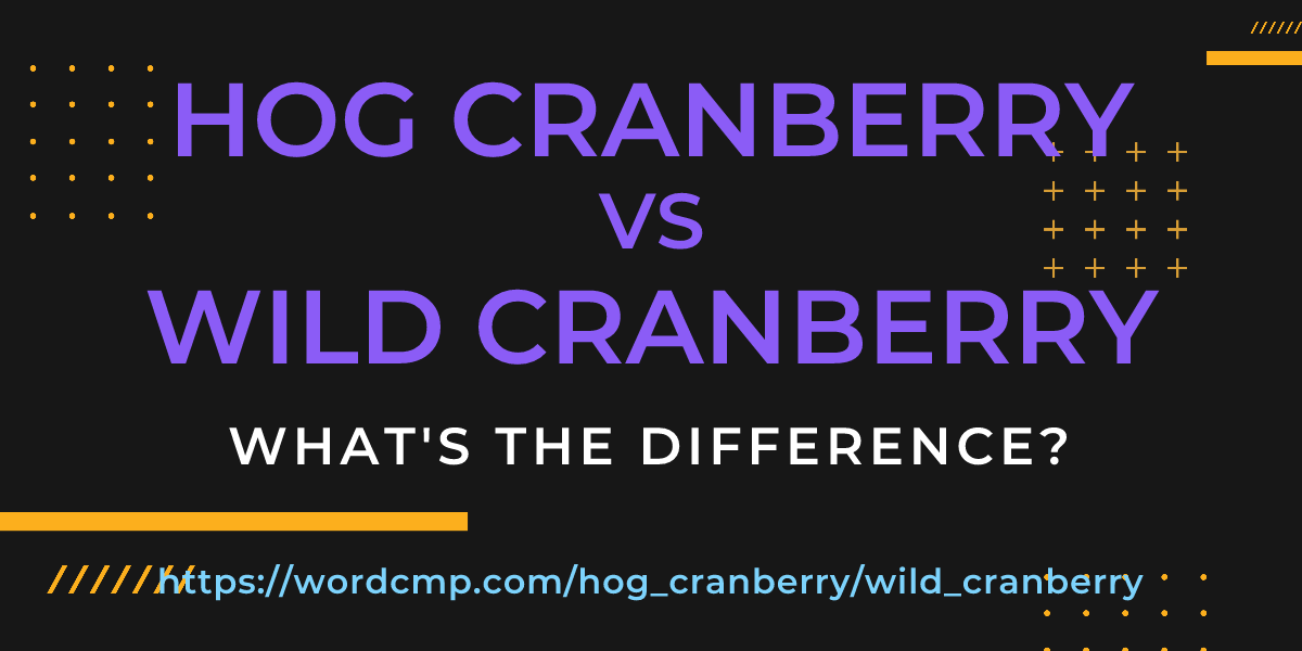 Difference between hog cranberry and wild cranberry
