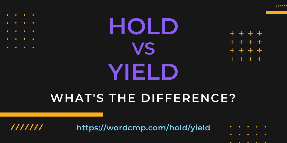 Difference between hold and yield