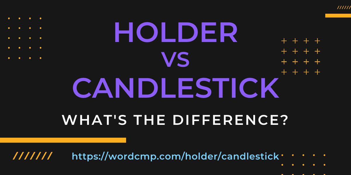 Difference between holder and candlestick