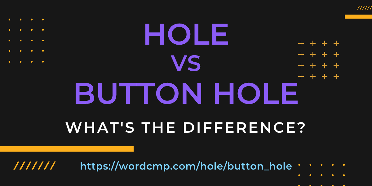 Difference between hole and button hole
