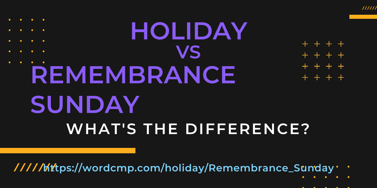 Difference between holiday and Remembrance Sunday
