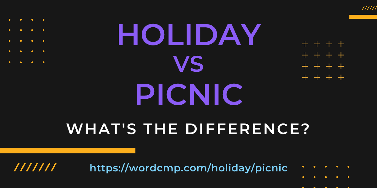 Difference between holiday and picnic